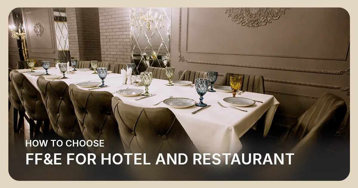 Top Tips for Choosing FF&E for Hotels and Restaurants