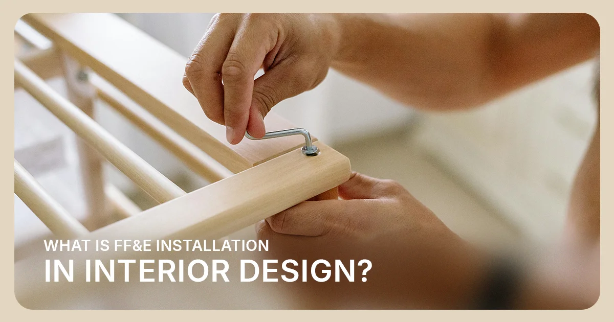 Learn the 5 main steps in the FF&E installation process